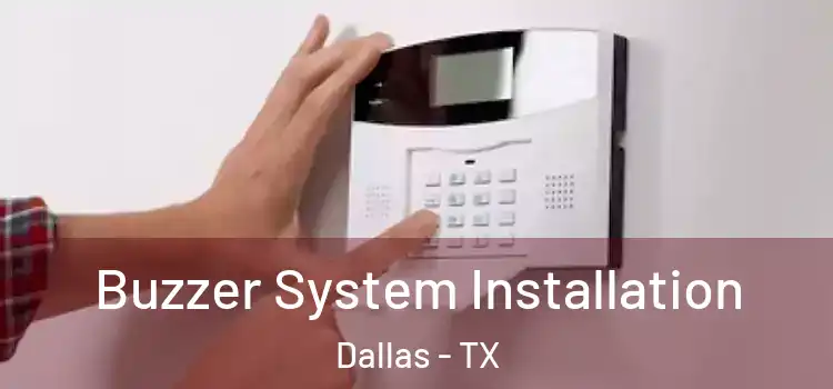  Buzzer System Installation Dallas - TX