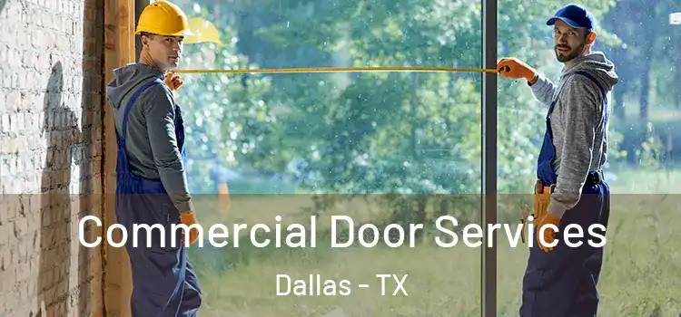 Commercial Door Services Dallas - TX