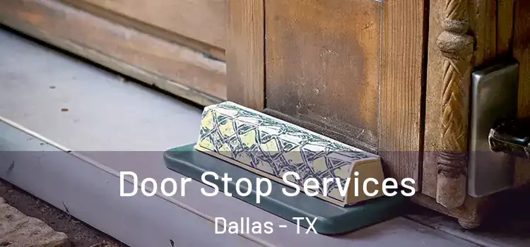 Door Stop Services Dallas - TX