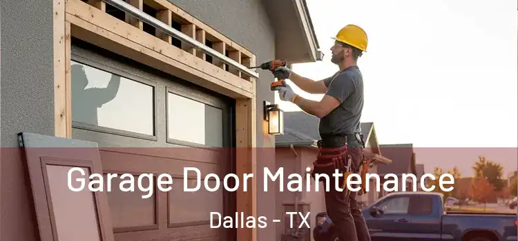Garage Door Maintenance Dallas - TX